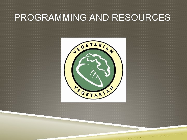PROGRAMMING AND RESOURCES 