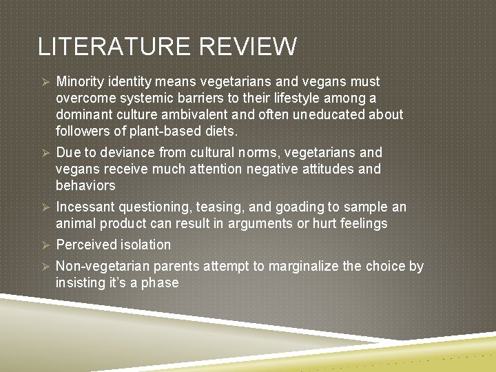 LITERATURE REVIEW Ø Minority identity means vegetarians and vegans must overcome systemic barriers to