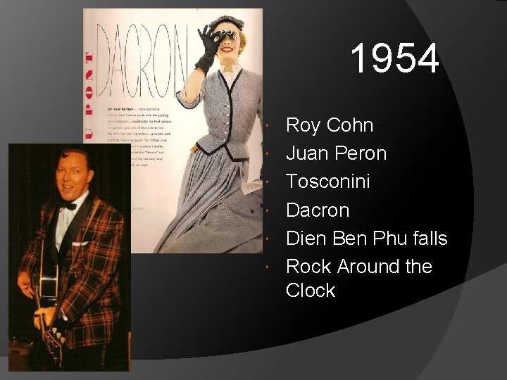 1954 Roy Cohn Juan Peron Tosconini Dacron Dien Ben Phu falls Rock Around the
