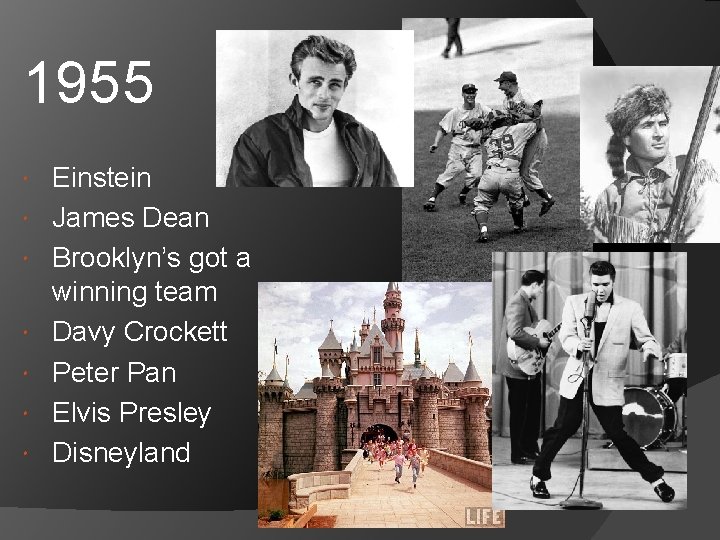 1955 Einstein James Dean Brooklyn’s got a winning team Davy Crockett Peter Pan Elvis