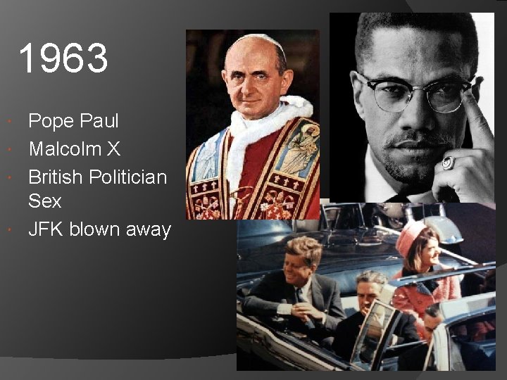 1963 Pope Paul Malcolm X British Politician Sex JFK blown away 