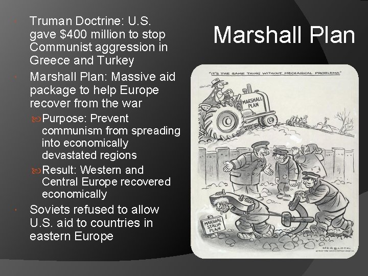 Truman Doctrine: U. S. gave $400 million to stop Communist aggression in Greece and