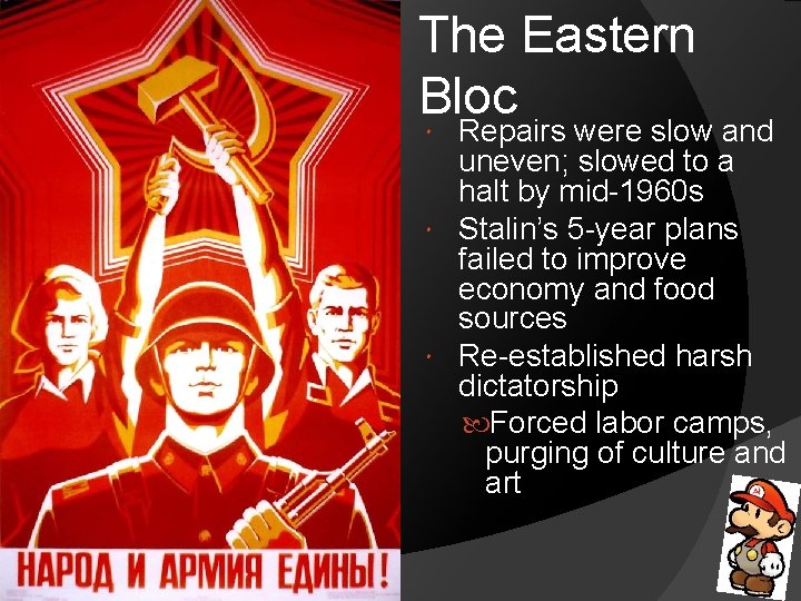 The Eastern Bloc Repairs were slow and uneven; slowed to a halt by mid-1960