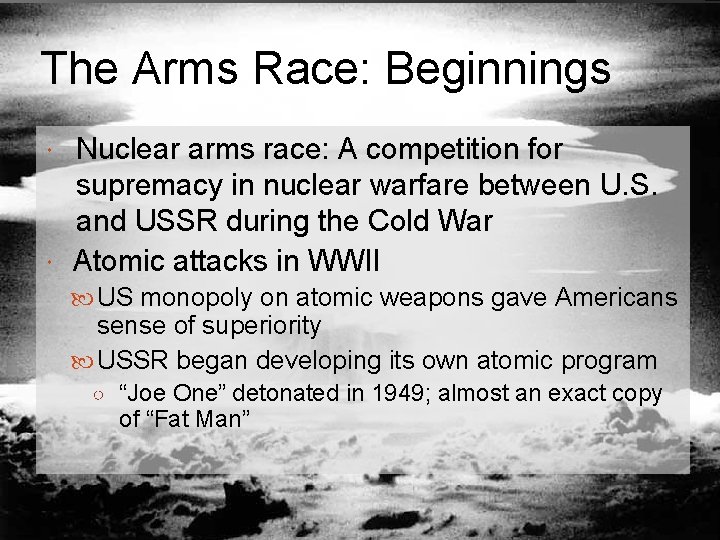 The Arms Race: Beginnings Nuclear arms race: A competition for supremacy in nuclear warfare