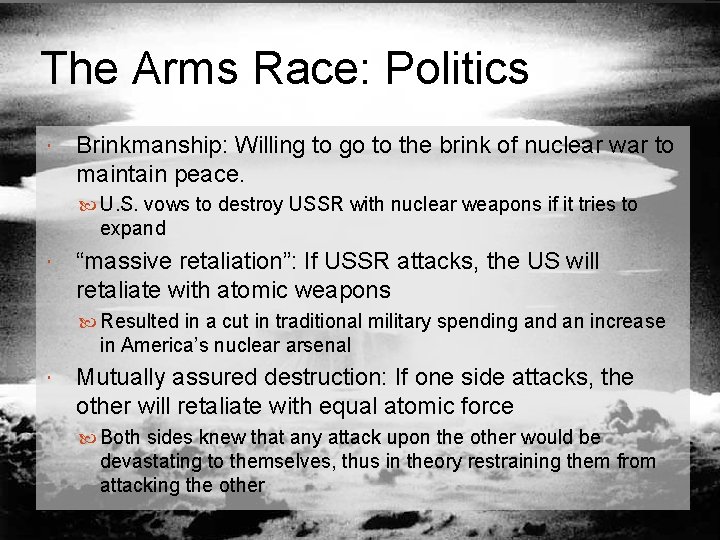 The Arms Race: Politics Brinkmanship: Willing to go to the brink of nuclear war
