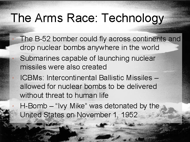 The Arms Race: Technology The B-52 bomber could fly across continents and drop nuclear