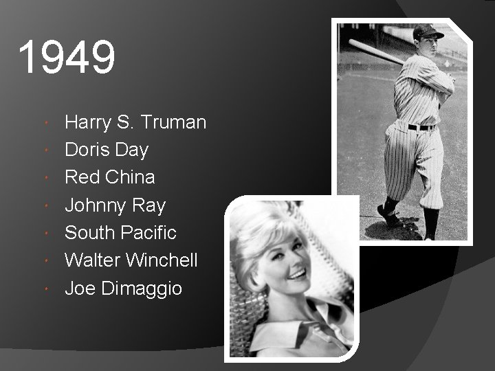 1949 Harry S. Truman Doris Day Red China Johnny Ray South Pacific Walter Winchell