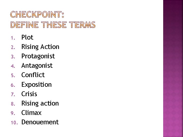1. 2. 3. 4. 5. 6. 7. 8. 9. 10. Plot Rising Action Protagonist