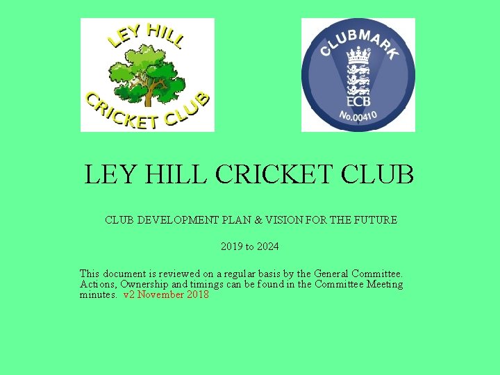 LEY HILL CRICKET CLUB DEVELOPMENT PLAN & VISION FOR THE FUTURE 2019 to 2024