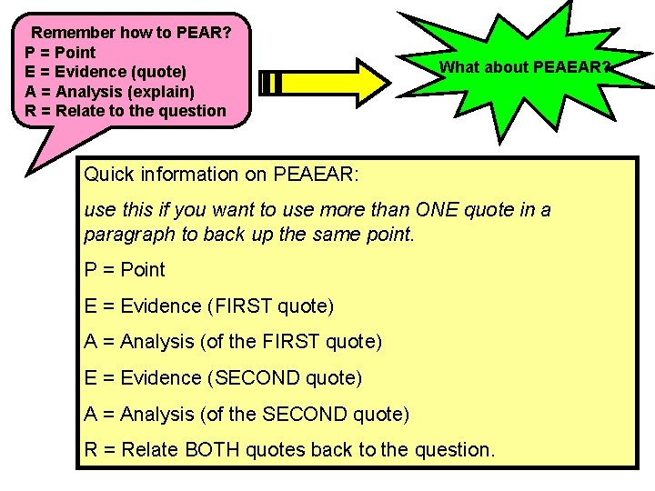Remember how to PEAR? P = Point E = Evidence (quote) A = Analysis