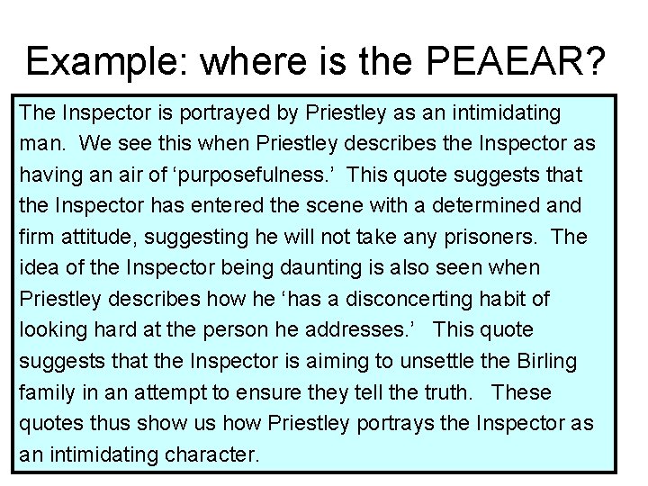 Example: where is the PEAEAR? The Inspector is portrayed by Priestley as an intimidating