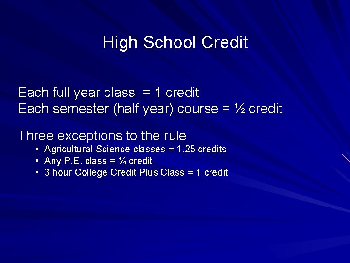 High School Credit Each full year class = 1 credit Each semester (half year)