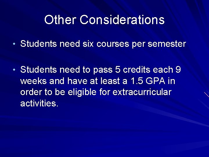 Other Considerations • Students need six courses per semester • Students need to pass