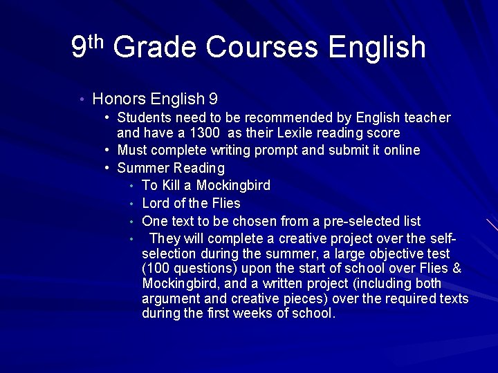 9 th Grade Courses English • Honors English 9 • Students need to be