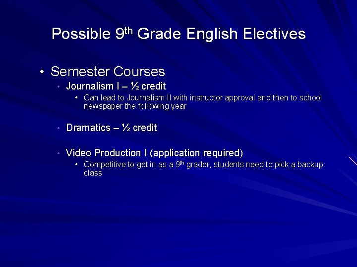 Possible 9 th Grade English Electives • Semester Courses • Journalism I – ½