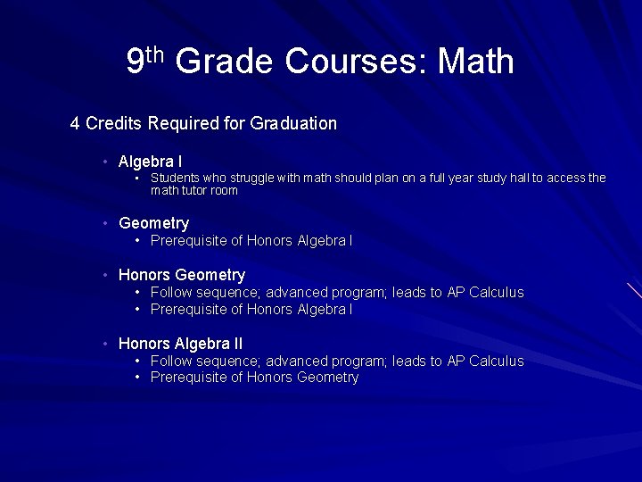 9 th Grade Courses: Math 4 Credits Required for Graduation • Algebra I •