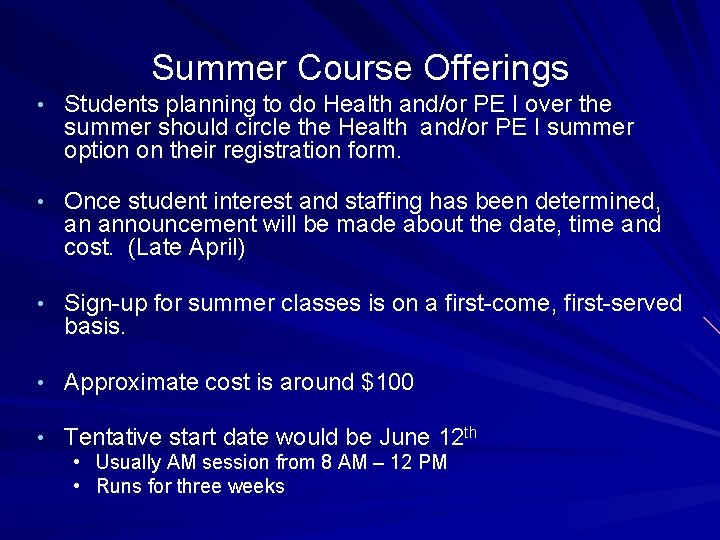 Summer Course Offerings • Students planning to do Health and/or PE I over the