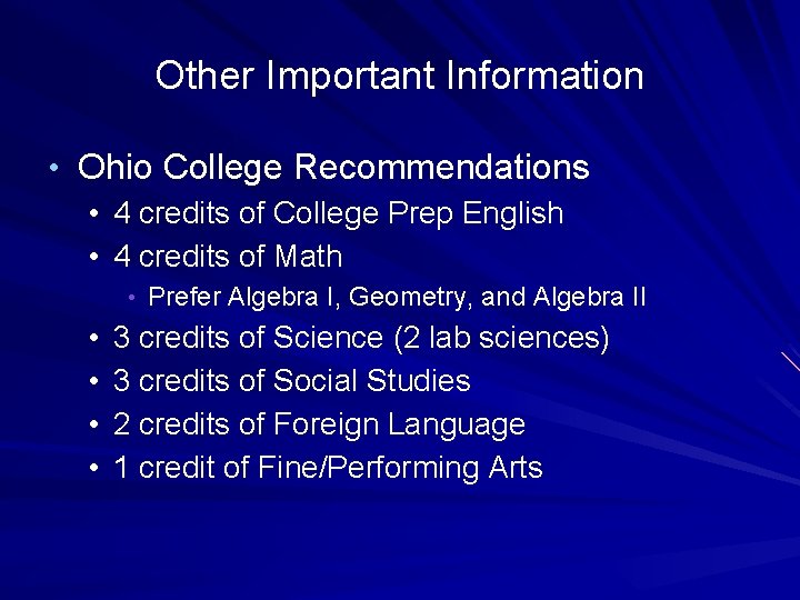 Other Important Information • Ohio College Recommendations • 4 credits of College Prep English