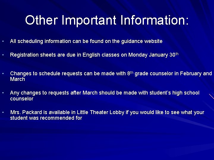 Other Important Information: • All scheduling information can be found on the guidance website