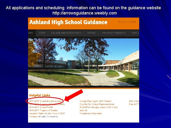 All applications and scheduling information can be found on the guidance website http: //arrowsguidance.