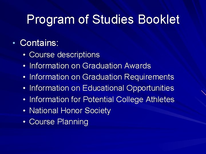 Program of Studies Booklet • Contains: • Course descriptions • Information on Graduation Awards