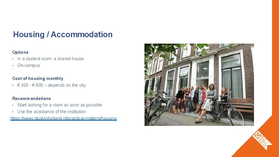 Housing / Accommodation Options • In a student room: a shared house • On-campus