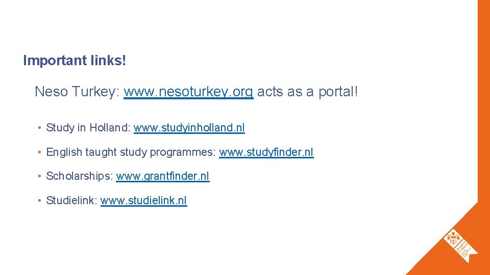 Important links! Neso Turkey: www. nesoturkey. org acts as a portal! • Study in