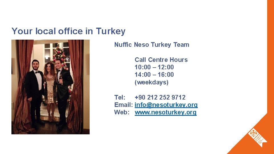 Your local office in Turkey Nuffic Neso Turkey Team Call Centre Hours 10: 00