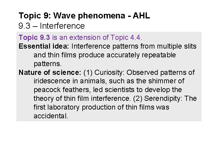 Topic 9: Wave phenomena - AHL 9. 3 – Interference Topic 9. 3 is Topic 9: Wave phenomena - AHL 9. 3 – Interference Topic 9. 3 is