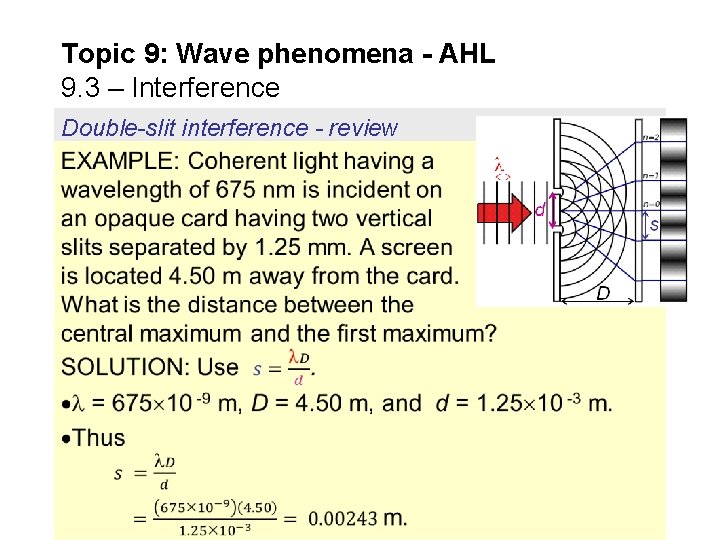 Topic 9: Wave phenomena - AHL 9. 3 – Interference Double-slit interference - review Topic 9: Wave phenomena - AHL 9. 3 – Interference Double-slit interference - review