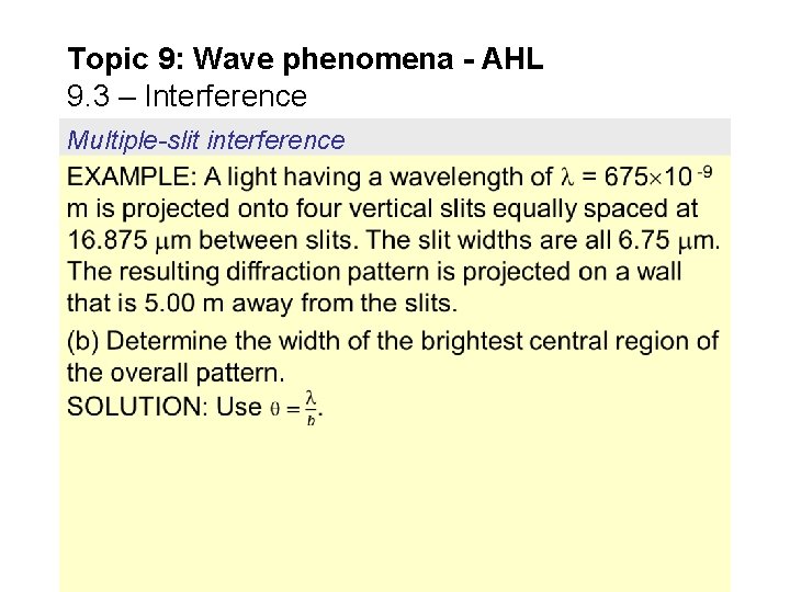 Topic 9: Wave phenomena - AHL 9. 3 – Interference Multiple-slit interference Topic 9: Wave phenomena - AHL 9. 3 – Interference Multiple-slit interference