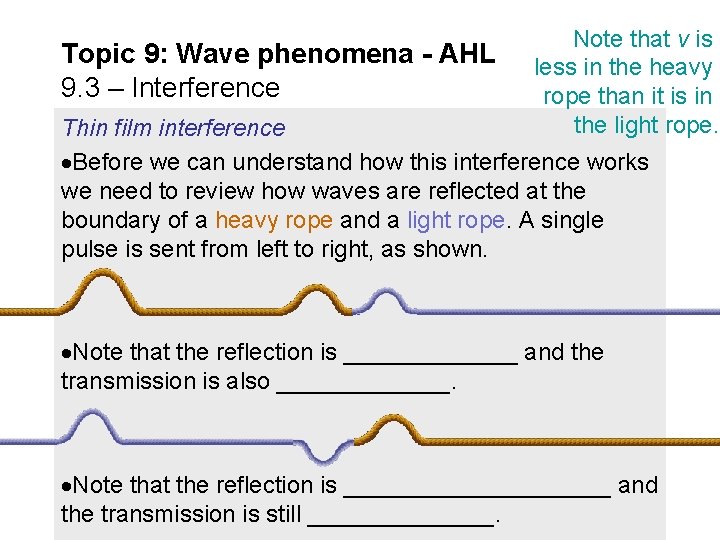 Topic 9: Wave phenomena - AHL 9. 3 – Interference Note that v is Topic 9: Wave phenomena - AHL 9. 3 – Interference Note that v is
