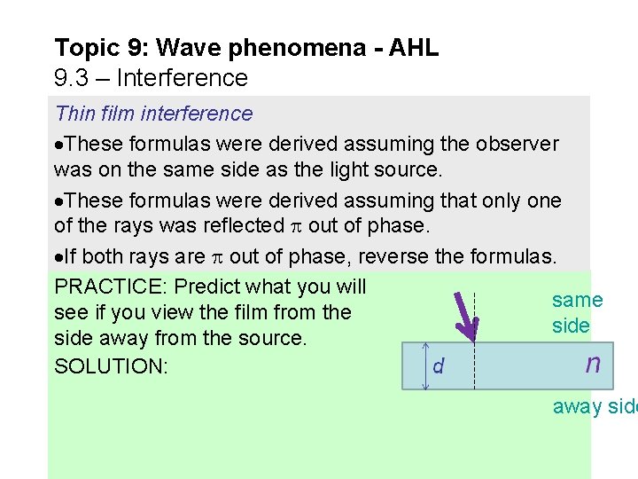 Topic 9: Wave phenomena - AHL 9. 3 – Interference Thin film interference These Topic 9: Wave phenomena - AHL 9. 3 – Interference Thin film interference These