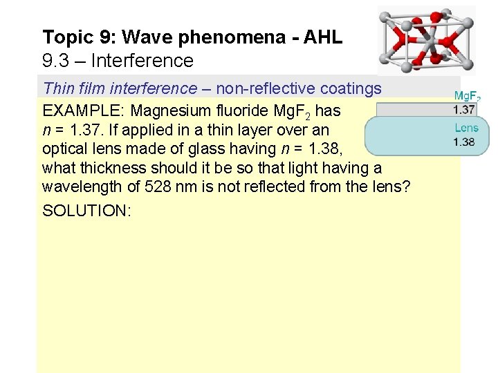 Topic 9: Wave phenomena - AHL 9. 3 – Interference Thin film interference – Topic 9: Wave phenomena - AHL 9. 3 – Interference Thin film interference –