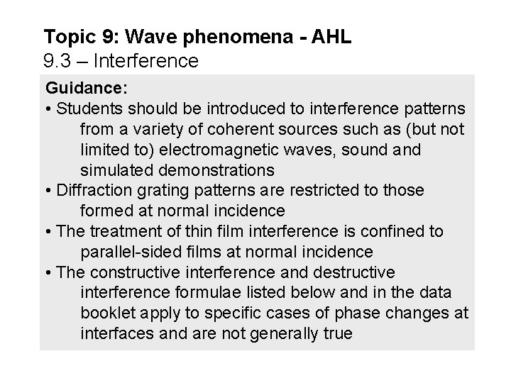 Topic 9: Wave phenomena - AHL 9. 3 – Interference Guidance: • Students should Topic 9: Wave phenomena - AHL 9. 3 – Interference Guidance: • Students should
