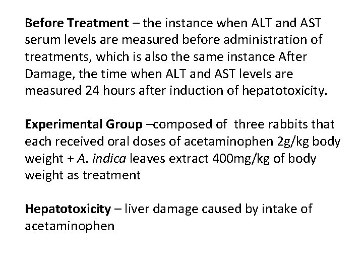 Before Treatment – the instance when ALT and AST serum levels are measured before