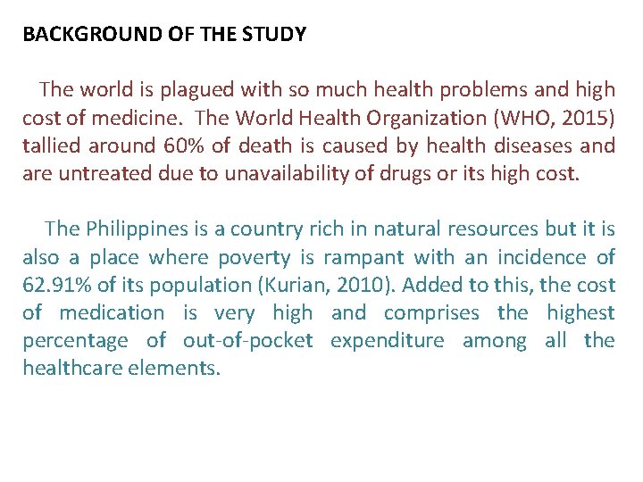 BACKGROUND OF THE STUDY The world is plagued with so much health problems and