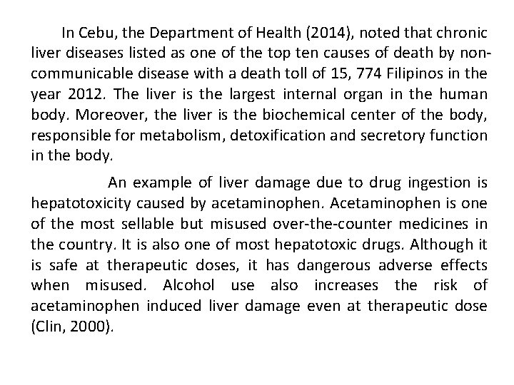 In Cebu, the Department of Health (2014), noted that chronic liver diseases listed as