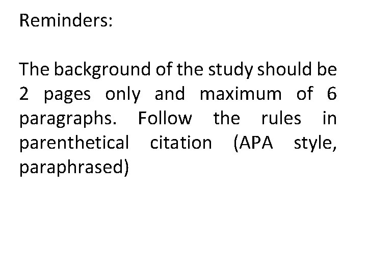 Reminders: The background of the study should be 2 pages only and maximum of