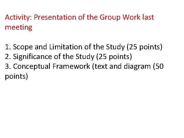 Activity: Presentation of the Group Work last meeting 1. Scope and Limitation of the