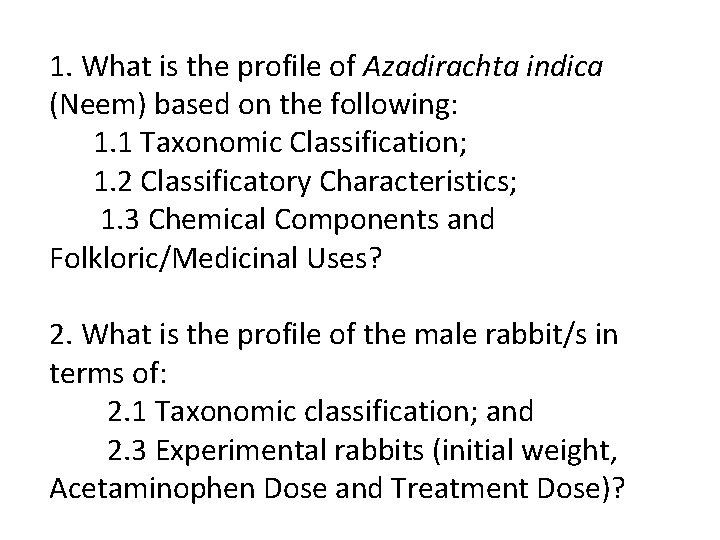 1. What is the profile of Azadirachta indica (Neem) based on the following: 1.