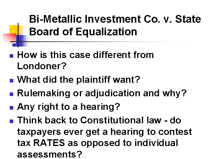 Bi-Metallic Investment Co. v. State Board of Equalization n n How is this case