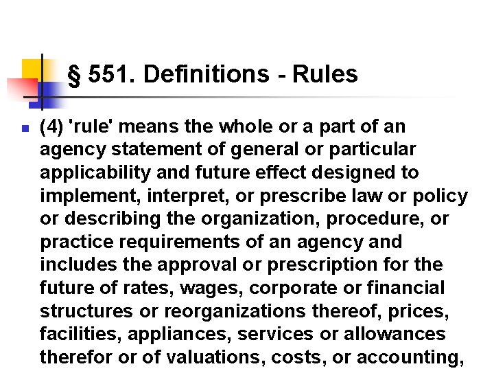 § 551. Definitions - Rules n (4) 'rule' means the whole or a part