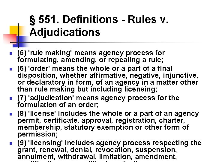 § 551. Definitions - Rules v. Adjudications n n n (5) 'rule making' means