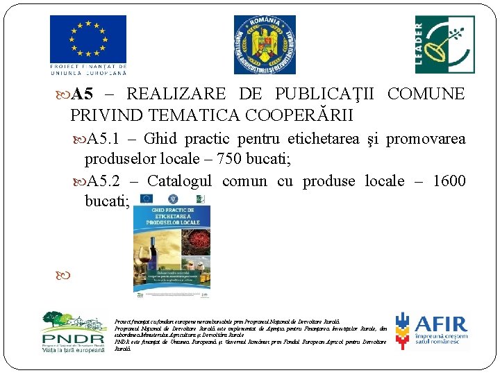  A 5 – REALIZARE DE PUBLICAŢII COMUNE PRIVIND TEMATICA COOPERĂRII A 5. 1