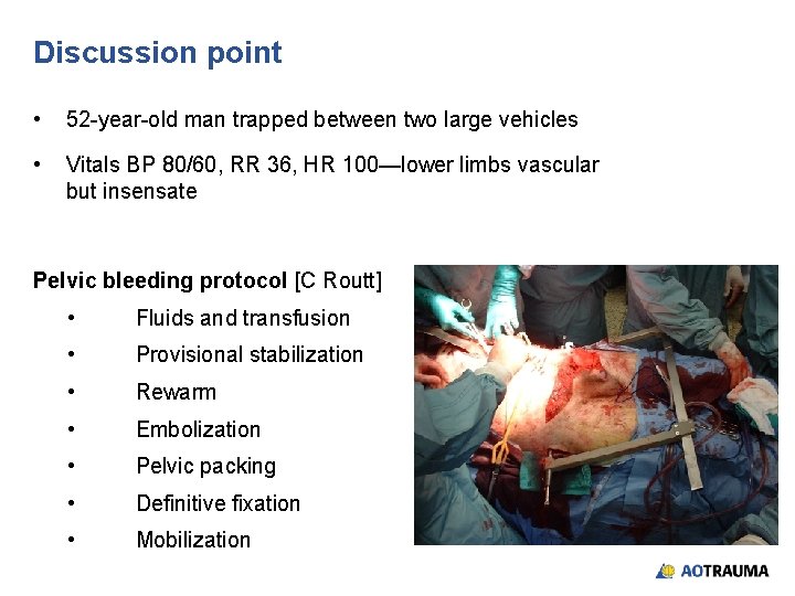 Discussion point • 52 -year-old man trapped between two large vehicles • Vitals BP