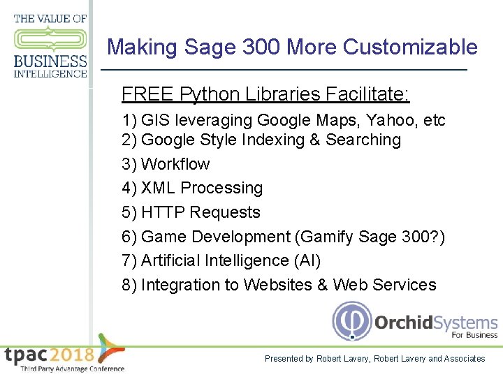 Making Sage 300 More Customizable FREE Python Libraries Facilitate: 1) GIS leveraging Google Maps,