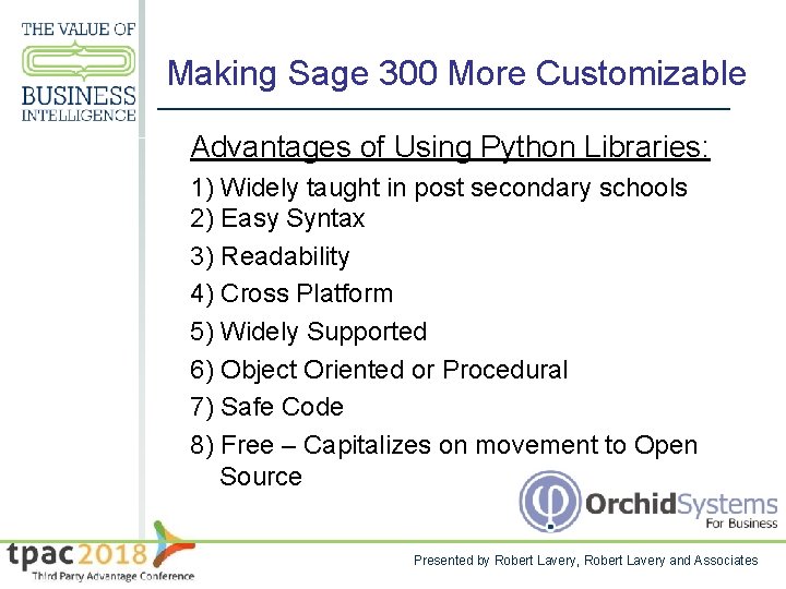 Making Sage 300 More Customizable Advantages of Using Python Libraries: 1) Widely taught in