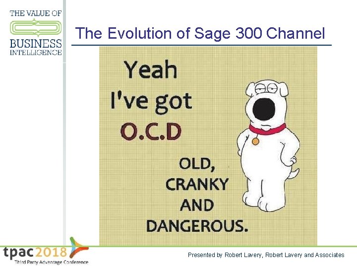 The Evolution of Sage 300 Channel Presented by Robert Lavery, Robert Lavery and Associates