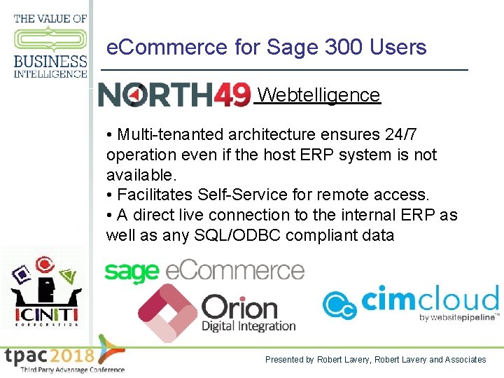 e. Commerce for Sage 300 Users North 49 Webtelligence • Multi-tenanted architecture ensures 24/7
